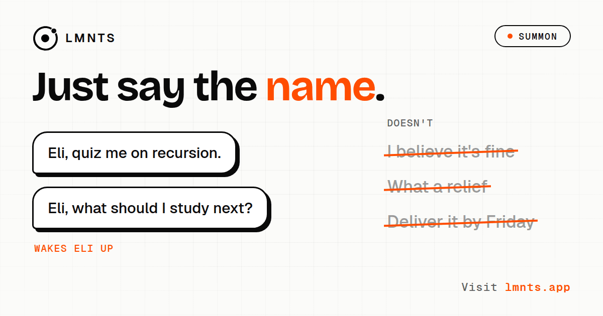 Just say the name: chat bubbles reading Eli, quiz me on recursion, and Eli, what should I study next, next to crossed-out phrases that don't wake Eli up
